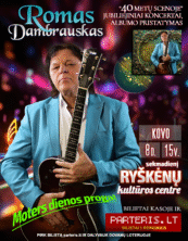 Ryškėnai-ROMAS DAMBRAUSKAS „40 METŲ SCENOJE. JUBILIEJINIS KONCERTAS IR NAUJAUSIO ALBUMO PRISTATYMAS”