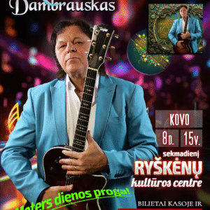 Ryškėnai-ROMAS DAMBRAUSKAS „40 METŲ SCENOJE. JUBILIEJINIS KONCERTAS IR NAUJAUSIO ALBUMO PRISTATYMAS”