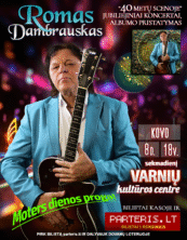 Varniai-ROMAS DAMBRAUSKAS „40 METŲ SCENOJE. JUBILIEJINIS KONCERTAS IR NAUJAUSIO ALBUMO PRISTATYMAS”