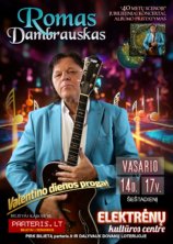 Elektrėnai-Romas Dambrauskas. Jubiliejinis koncertas „40 metų scenoje. Albumo pristatymas”