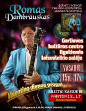 Ilgakiemis-Romas Dambrauskas. Jubiliejinis koncertas „40 metų scenoje. Albumo pristatymas”