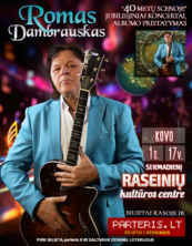 Raseiniai – Romas Dambrauskas. Jubiliejinis koncertas „40 metų scenoje. Albumo pristatymas”