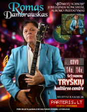 Tryškiai – Romas Dambrauskas. Jubiliejinis koncertas „40 metų scenoje. Albumo pristatymas”