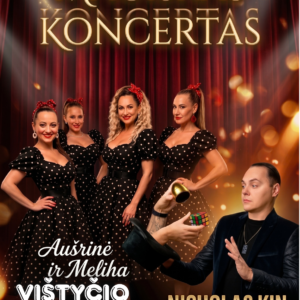 Magiškas koncertas - Aušrinė & Meliha ir Nicholas Kin. Vištytis